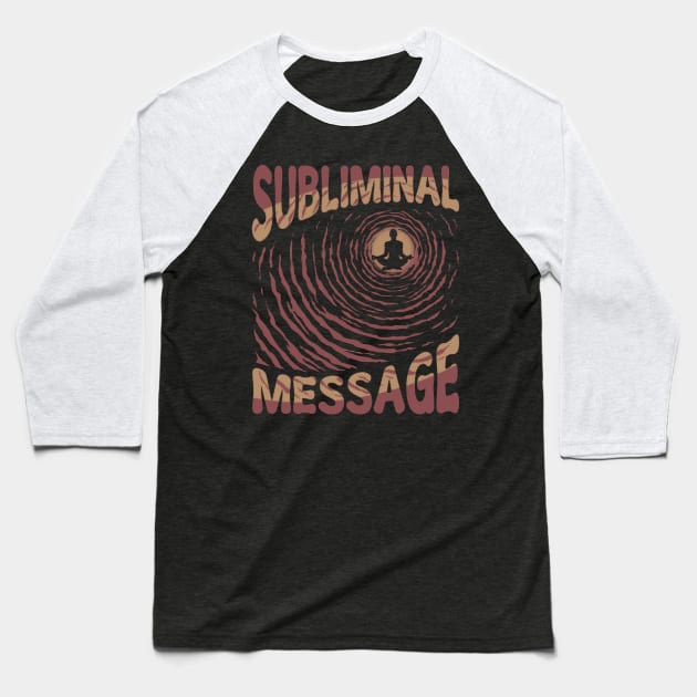 Subliminal Message Baseball T-Shirt by darksaturday